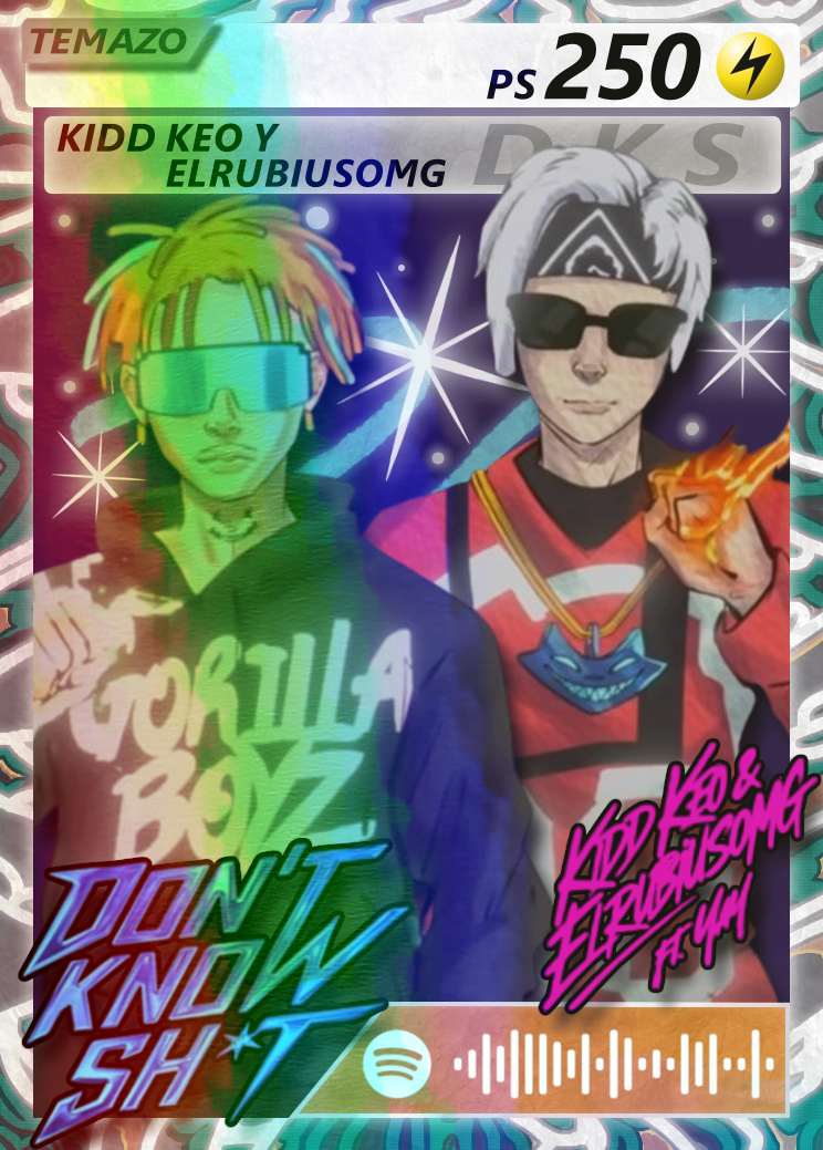 Carta DON'T KNOW SHIT de KIDD KEO y ELRUBIUSOMG | Edición Coleccionable