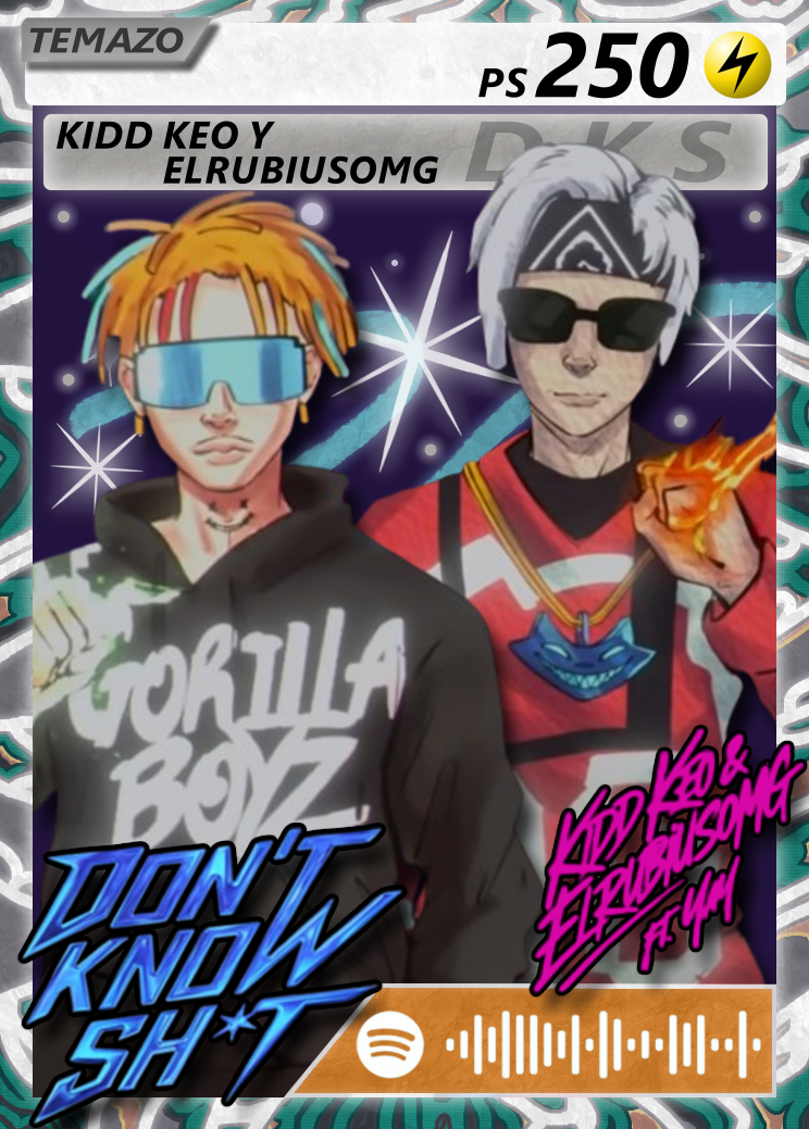 Carta DON'T KNOW SHIT de KIDD KEO y ELRUBIUSOMG | Edición Coleccionable