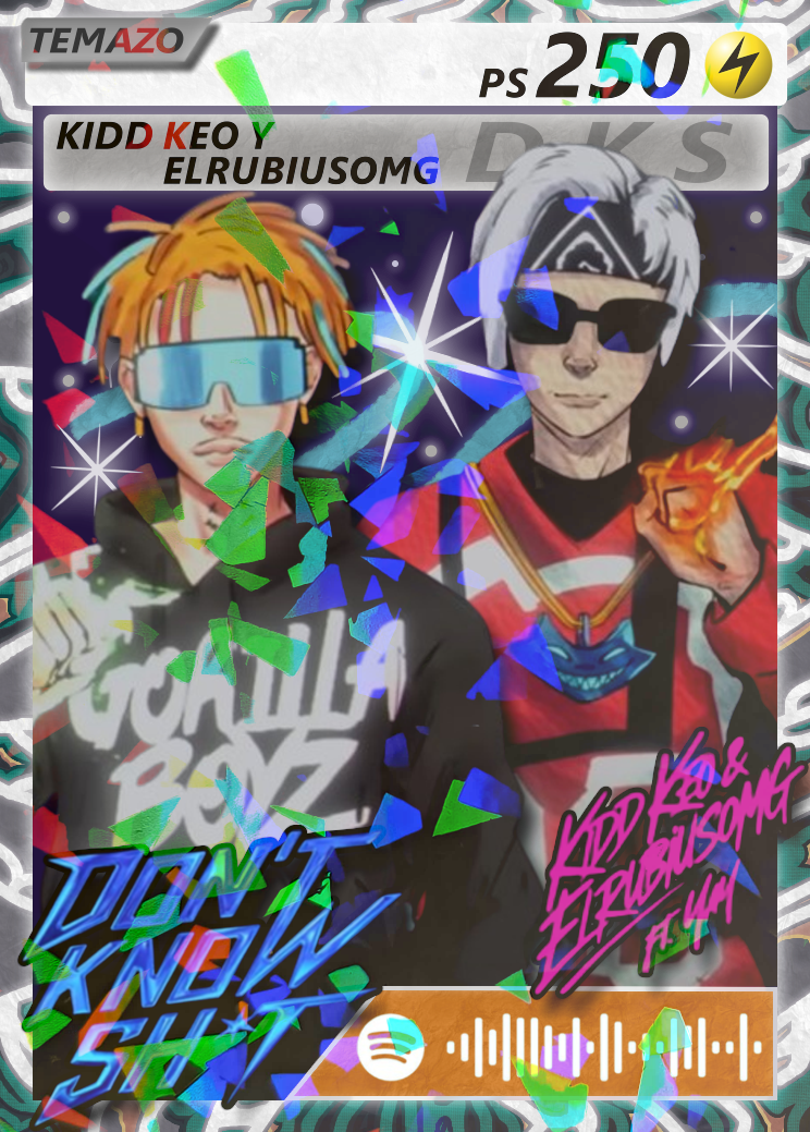 Carta DON'T KNOW SHIT de KIDD KEO y ELRUBIUSOMG | Edición Coleccionable